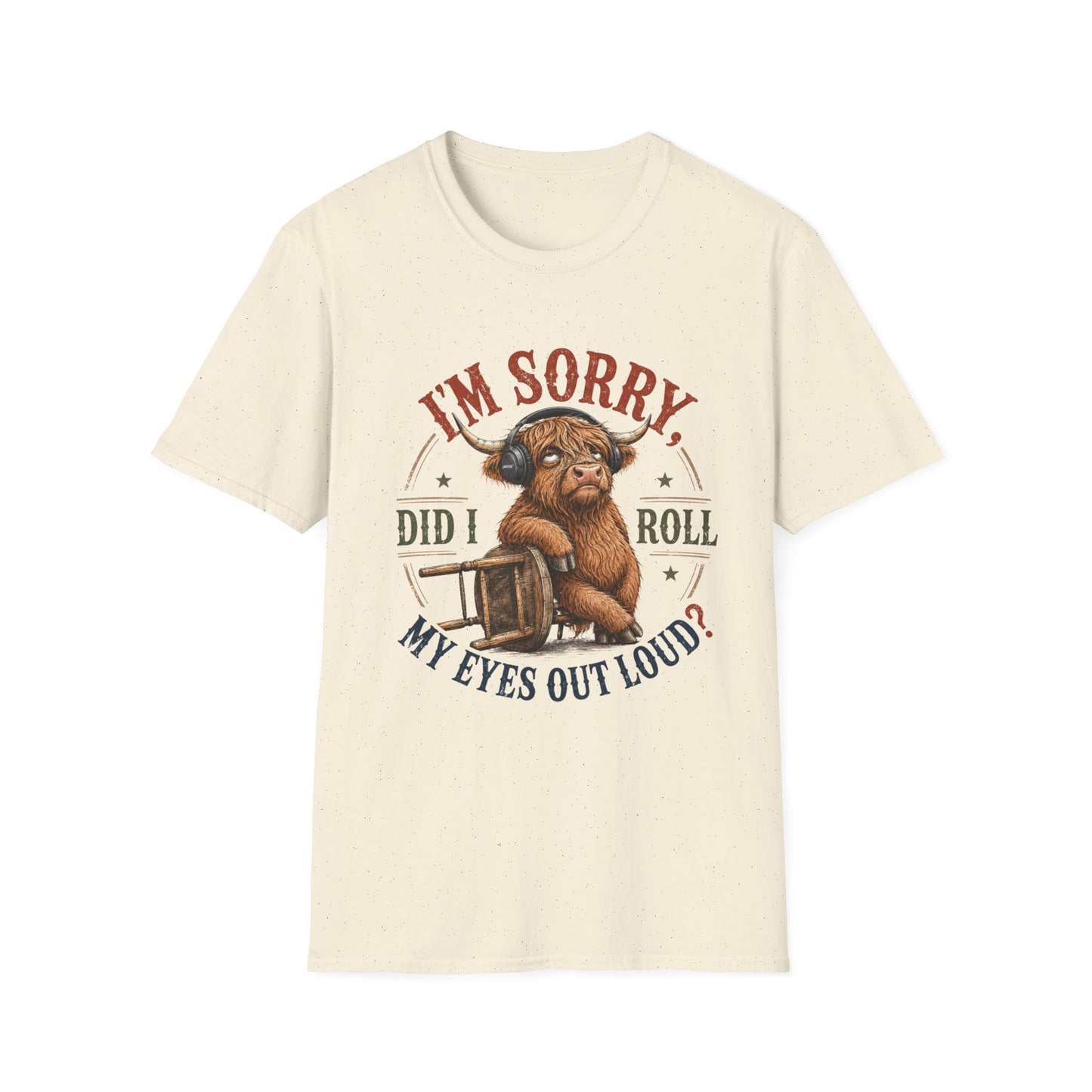 I'm Sorry Did I Roll My Eyes Out Loud? T-Shirt | Highland Cow Illustration, Funny Sarcastic Tee