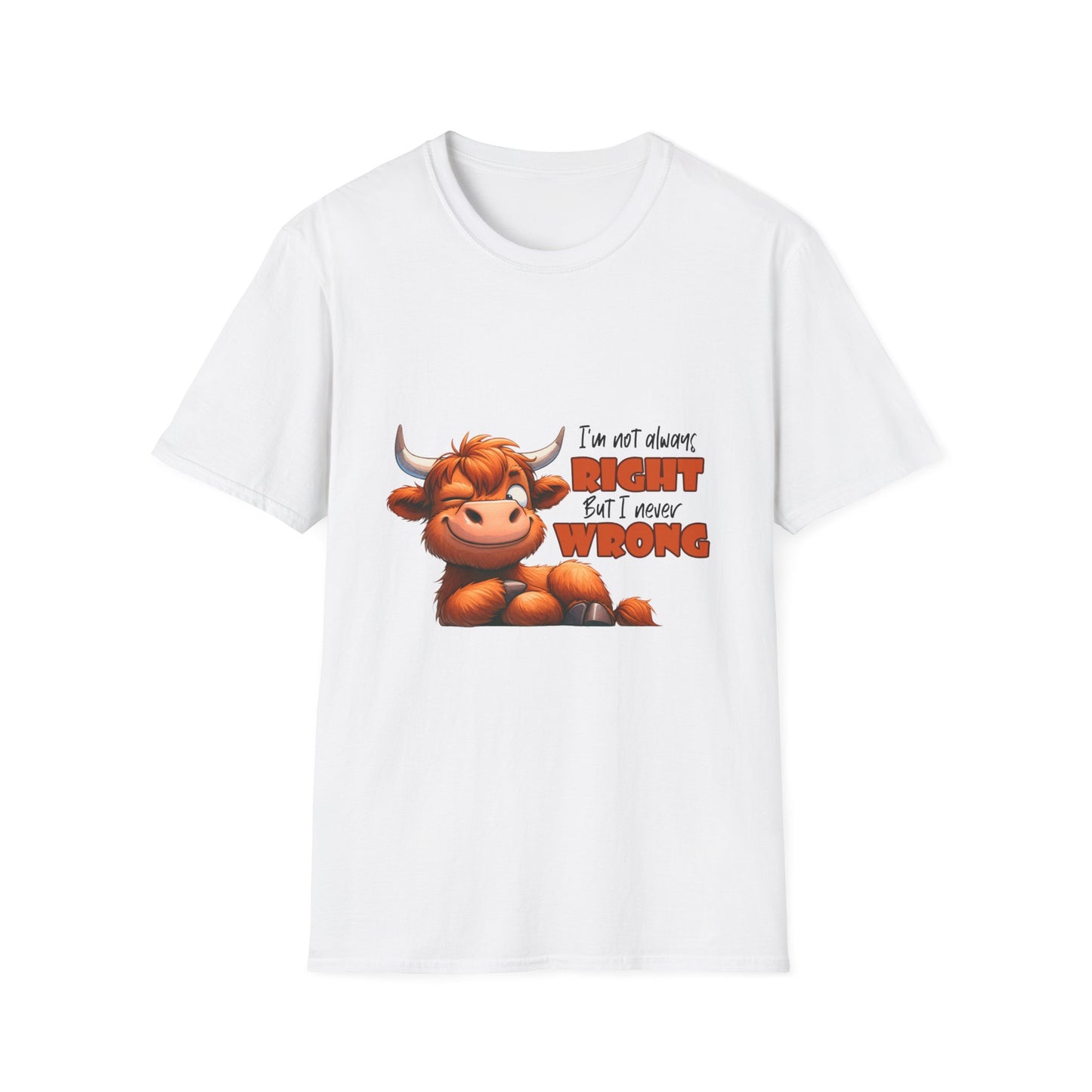 I'm Not Always Right But I Never Wrong Cow T-Shirt | Funny Cow Graphic Tee