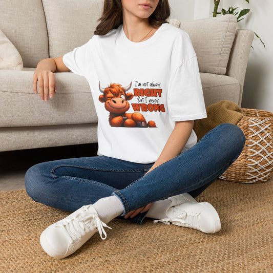 I'm Not Always Right But I Never Wrong Cow T-Shirt | Funny Cow Graphic Tee