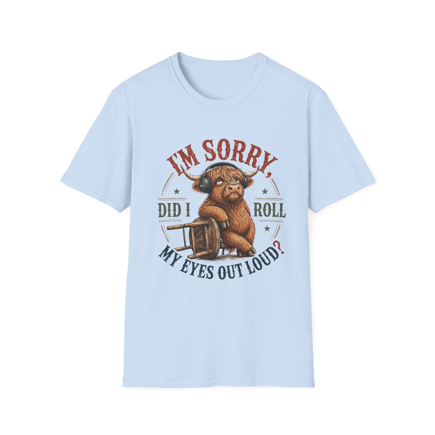 I'm Sorry Did I Roll My Eyes Out Loud? T-Shirt | Highland Cow Illustration, Funny Sarcastic Tee